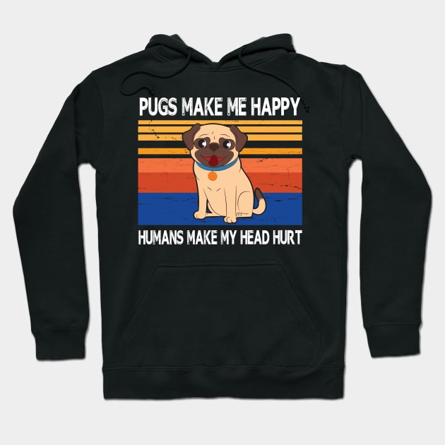Pugs Make Me Happy Humans Make My Head Hurt Summer Holidays Christmas In July Vintage Retro Hoodie by Cowan79